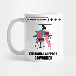 Monday Morning Emotional Support Coworker Mug